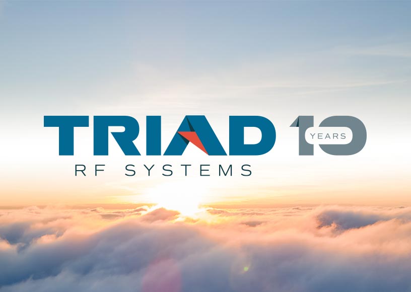Triad RF Systems Celebrates 10-Year Anniversary as a Leader in RF Design and Manufacturing