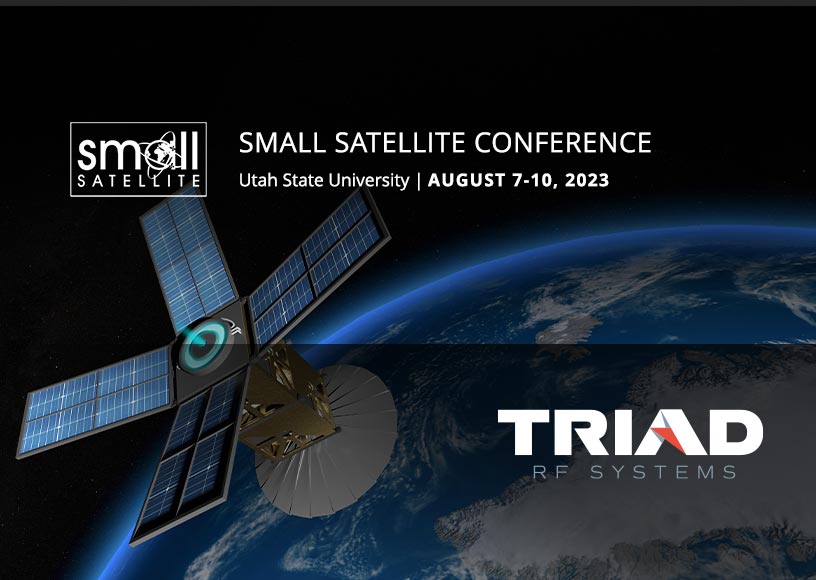 Triad is attending the Small Sat Conference 2023 August 7-10 | Logan, Utah
